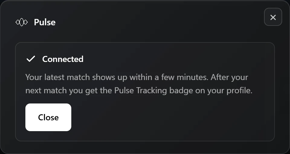 The Pulse window reading Connected: your latest match shows up within a few minutes, and after your next match you get the Pulse Tracking badge, with a Close button